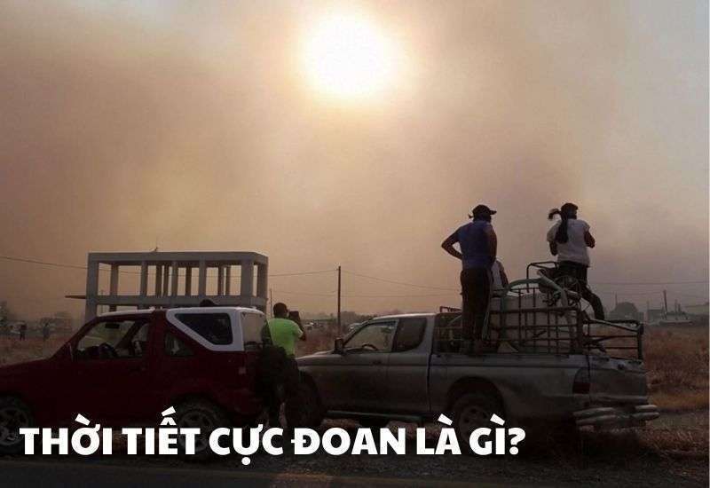 hien-tuong-thoi-tiet-cuc-doan-la-gi
