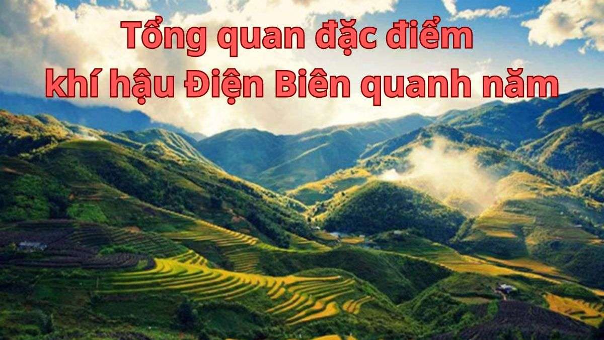 Đặc điểm khí hậu Điện Biên bốn mùa quanh năm diễn biến như thế nào?