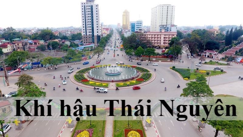 Khí hậu Thái Nguyên với các đặc trưng của miền đồi núi thấp